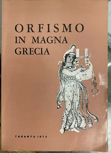 (Magna Grecia) ORFISMO IN MAGNA GRECIA - Taranto 1974 - Arte Tipografica 1975 - Imagen 1 de 1