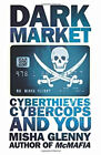 DarkMarket : Cyberthieves, Cybercops and You Paperback Misha Glen