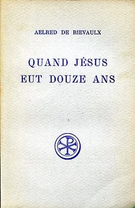 Aelred De Rievaulx QUAND JÉSUS EUT DOUZE ANS - Picture 1 of 1