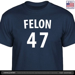 FELON 47 T-Shirt - Trump 2024 patriotic campaign maga usa 2a election tee S-2XL - Picture 1 of 6