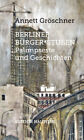 Berliner B&#252;rger*stuben - Annett Gr&#246;schner -  9783960542223