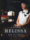 Il senso di Melissa per le torte by Forti Melissa | Book | condition good