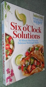 Six O'Clock Solutions : 30-Minute Meal Plans for Delicious Weeknight Meals by... - Foto 1 di 4