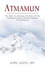 Atmamun The Path To Achieving The Bliss Of The Himalayan Swamis And The Freed