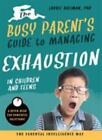 The Busy Parent's Guide To Managing Exhaustion In Children And Teens: The Paren