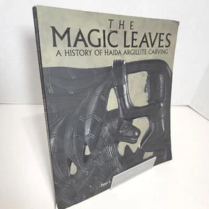 The Magic Leaves A History of Haida Argillite Carving Book Macnair Hoover Canada - Imagen 1 de 8