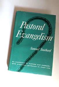 PASTORAL EVANGELISM BY SAMUEL SOUTHARD HB/DJ EVALUATION OF MOTIVES & METHODS - Picture 1 of 2