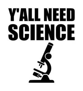 Calcomanía Y'all Need Science #1 4"x4,5" elige el color - Imagen 1 de 2