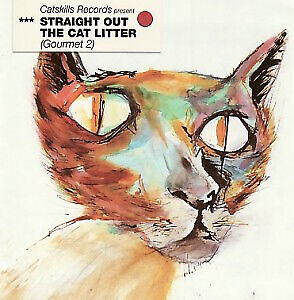Various Catskills Records Presents Straight Out The Cat Litter (Gourmet 2) - CD