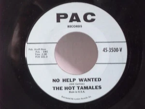 The Hot Tamales,PAC 3500,"No Help Wanted",US,7" 45, 1960 R&B, Mint - Picture 1 of 2
