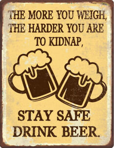 VINTAGE RETRO FUN KIDNAP STAY SAFE DRINK BEER QUOTE MAN CAVE PUB SHED METAL SIGN