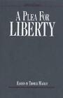 Plea For Liberty: An Argument Against Socialism & Socialistic Legislation By Tho