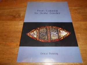 From Colonial to State Border. Construction of NSW & Victoria Border. B. Pennay - Picture 1 of 6