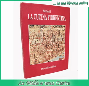 libro di gastronomia LA CUCINA FIORENTINA Firenze Toscana Aldo Santini Muzzio - Imagen 1 de 1