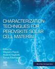 Characterization Techniques for Perovskite Solar Cell Materials, Paperback by...