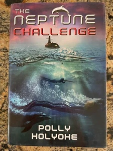 The Neptune Challenge by Holyoke, Polly HC w/DJ First Edition - Picture 1 of 1