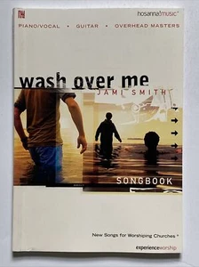 Jami Smith Wash Over Me Piano Vocal Guitar Hosanna Music Songbook VERY GOOD COND - Picture 1 of 2