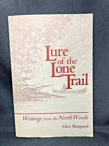 Lure of the Lone Trail: Writings from the North Woods Michigan Glen Sheppard SC - Picture 1 of 13
