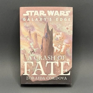 Star Wars: Galaxy's Edge: a Crash of Fate by Zoraida Córdova (2019, Hardcover) - Picture 1 of 3