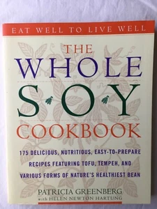 The Whole Soy Cookbook : 175 Delicious, Nutritious, Easy-to-Prepare Recipes... - Bild 1 von 2