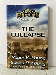 Zion's Refuge Book 2 The Collapse, LDS Apocolyptic Fiction, Roger & Susan Young - Picture 1 of 6