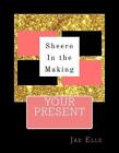 Shero In the Making: Your Present by Jae Elle (English) Paperback Book