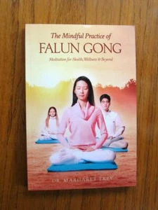 The Mindful Practice of Falun Gong: Meditation for Health Wellness & Beyond Trey - Imagen 1 de 1