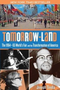 Tomorrow-Land: Die Weltausstellung 1964-65 und die Transformation Amerikas: gebraucht