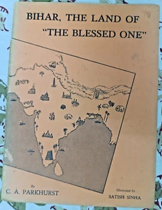 VINTAGE BOOK: BIHAR, THE LAND OF BLESSED ONE BY C.A. PARKHURST ENGLISH ILLUSTRA - Picture 1 of 8