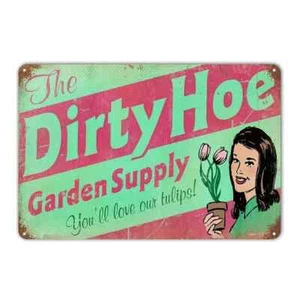 Dirty Hoe Gartenbedarf 8x12 Blechschild lustig Retro - Bild 1 von 1