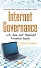 Internet Governance  Us Role And Proposed Transition Issues Hardcover By 