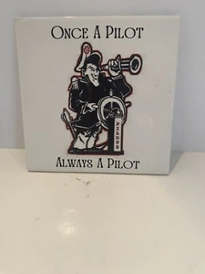 KERAMIKFLIESENUNTERSETZER 6" x 6" - Einmal Pilot Immer Pilot - Bild 1 von 5