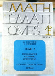 MATHÉMATIQUE 1ère C, TOME II, M. COUTURIER, C. MORDELET, ÉDITIONS BORDAS, 1967 - Picture 1 of 12