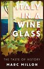 Italy in a Wineglass: The Taste of History by Marc Millon Hardcover Book