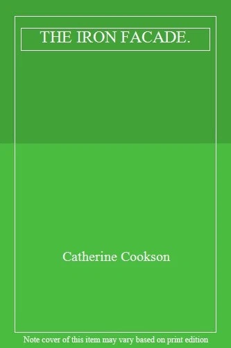 THE IRON FACADE. By Catherine Cookson - Image 1 of 1