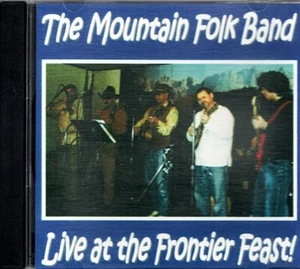 Live at the Frontier Feast ~ Mountain Folk Band ~ Bluegrass ~ CD ~ Used VG - Imagen 1 de 2
