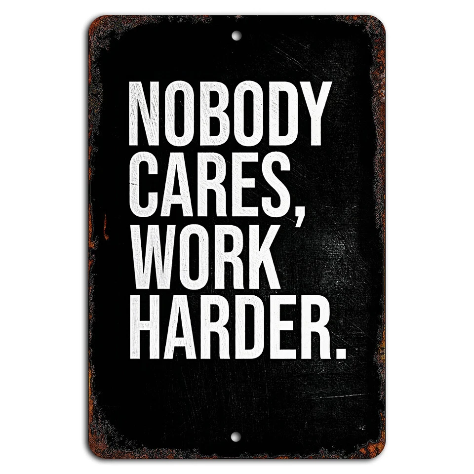 Nobody Cares Work Harder Sign Motivational Wall Art for Office or Gym Decor - Image 1 of 1