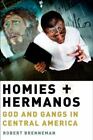 Homies and Hermanos: God and Gangs in Central America, Brenneman, Robert, Good B