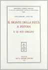 Il Monte di Pietà a Pistoia e le sue origini - [Casa Editrice Leo S. Olschki]