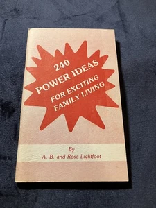 240 POWER IDEAS FOR EXCITING FAMILY LIVING A.B. and Rose Lightfoot Circa 1965 - Imagen 1 de 13