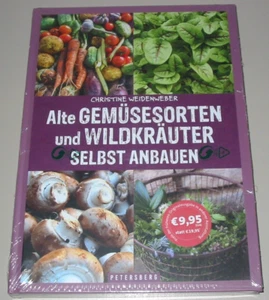 Ratgeber Weidenweber Alte Gemüsesorten und Wildkräuter selbst anbauen Buch Neu! - Picture 1 of 2