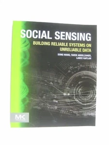 Social Sensing Building Reliable Systems Unreliable Data Dong Wang Paperback - Picture 1 of 6