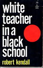 White Teacher in a Black School by Robert Kendall SC 1964