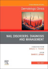 Shari Lipner Nail Disorders: Diagnosis and Management, An Issue of Derma (Relié)