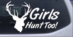 Girls Hunt Too Hunting Decal Car or Truck Window Laptop Decal Sticker - Picture 1 of 32