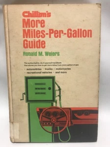 Chilton's More Miles per Gallon Guide by Ronald M. Weiers (1974, Hardcover)SHOP  - Bild 1 von 11