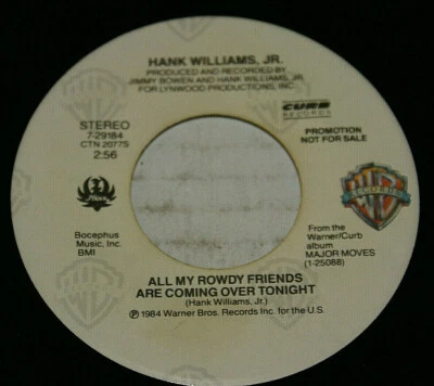 Hank Williams Jr. All My Rowdy Friends Are Coming Over Tonight USA 45 Promo Nm- - Image 1 of 4