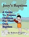 Joey's Baptism: A Guide to Prepare Children Fo- paperback, 9781461085355, Favero