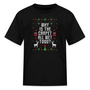 Why Is The Carpet All Wet Ugly Christmas Vacation Kid's T-Shirt - Picture 1 of 10
