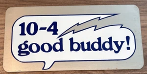1970's Vintage, "10-4 GOOD BUDDY", License Plate Size Tin Sign (CB Radio) - Picture 1 of 2